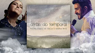 Padre Fábio de Melo e @mariaritaoficial - Atrás do Temporal