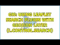 GIS Using Leaflet Search plugin with GeoJSON layer L Control Search