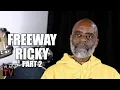Freeway Ricky on Allegedly Making 1 7B Made More than Walmart Daily Part 2