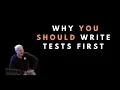 Why you should write tests first - Uncle Bob