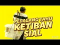 Download Lagu PEDAGANG TAHU KETIBAN SIAL MP3