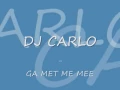 Download Lagu Dj Carlo - Ga met me mee