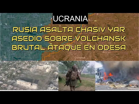 Download MP3 PÁNICO.Rusia Lanza fuerte Asalto a Chasiv Yar.PODEROSO Ataque en Odesa.Fuertes Combates en Volchansk