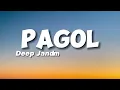 Pagol : Deep Jandu | Bohemia | Pagol Song (Official Lyrics)