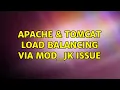 Apache Tomcat Load balancing via Mod - jk issue 2 Solutions