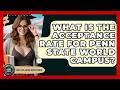What Is The Acceptance Rate For Penn State World Campus - The College Explorer