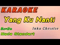 Download Lagu Yang Kunanti-Karaoke-Inka Christie-Nada Wanita Standart ( Es=Do )