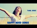 Download Lagu Happy Mood Songs Tamil | Vibe Songs•