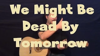 Download We Might Be Dead By Tomorrow (Soko) Guitar Lesson How to Play Tutorial MP3