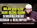 Download Lagu Istri WAJIB Amalkan !! Inilah Doa Pembuka Rezeki Suami Paling Dahsyat | Ustadz Khalid Basalamah