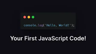 Your First JavaScript Code Hello World