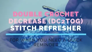 Double Crochet Decrease DC2TOG Super Fast Stitch Refresher Tutorial