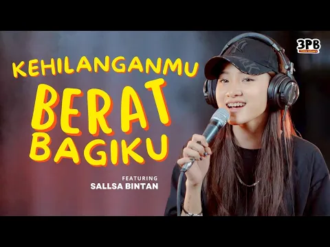 Download MP3 KEHILANGANMU BERAT BAGIKU - KANGEN BAND | 3PEMUDA BERBAHAYA FEAT SALLSA BINTAN COVER
