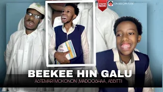 BEEKEE HIN GALU Astemari Mokonon Madooshaa Abbittii Miinamul 
