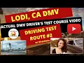 ACTUAL TEST ROUTE Lodi DMV CA Behind The Wheel Driver s License Driving California Course