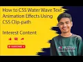 CSS Water Wave Text Animation Effects Using CSS Clip-path