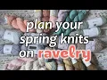 Use RAVELRY to PLAN YOUR KNITS EVERYTHING I m Knitting This SPRING - Stash Library Queue Tutorial