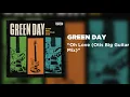Green Day - Oh Love (Otis Big Guitar Mix) [Official Audio]