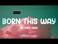 Born This Way - Lady Gaga (Lyrics) 🎵
