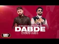 Download Lagu Dabde (Desi Mix) | DJ Nick Dhillon |  Dilpreet Dhillon | Latest Punjabi Songs 2023 | Lyrical