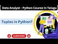 Tuples in Python and Tuple Functions - 14 Data Analyst training Telugu