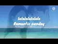 Download Lagu Car The Garden-Romantic Sunday ost. HomeTown Cha Cha Cha (lyrics)