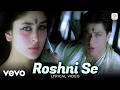 Download Lagu Roshni Se - Lyrical Video | Asoka | Shah Rukh Khan, Kareena | Alka Yagnik, Abhijeet | Anu Malik