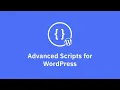Advanced Scripts for WordPress