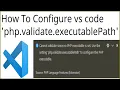 VS Code How to fix PHP executable not found error How to fix no PHP executable set