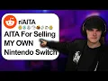 AITA For Selling My OWN Nintendo Switch