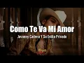 Como Te Va Mi Amor - Jovanny Cadena Y Su Estilo Privado (Letra/Lyrics)