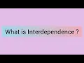 What is Interdependence Export and Import Social Studies Saniya Ali