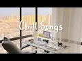 Download Lagu [Playlist] Chill Songs 🌞 Chill Music for Motivation and Relaxation ~ Perfect Playlist for Focus