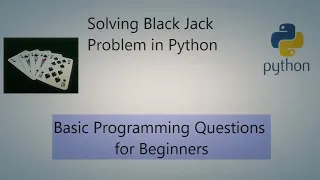 Solving Black Jack problem in Python Programming Questions for beginners