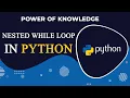 How We Use Nested While Loop In Python Hindi