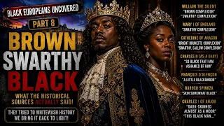 They Were Described as BROWN, SWARTHY & BLACK | Black Europeans Uncovered Pt. 8 / Kirkland Files