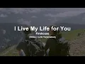 Download Lagu Firehouse - I Live My Live for You (Lyrics) | Lirik Terjemahan