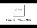 Download Lagu Ed Sheeran, Justin Bieber - I Don't Care (Acapella - Vocals Only)
