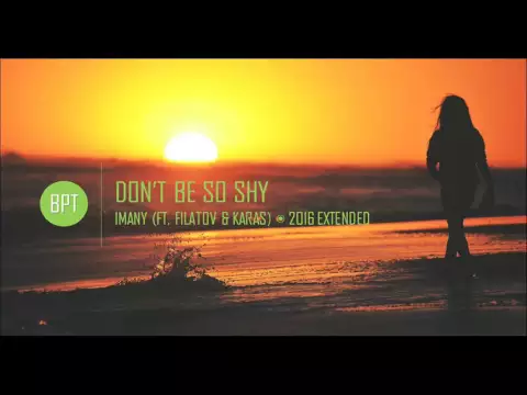 Download MP3 Imany - Don't Be So Shy (ft. Filatov \u0026 Karas) Extended