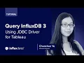 Query InfluxDB 3 Using JDBC Driver for Tableau