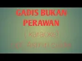 Lagu GADIS BUKAN PERAWAN cipt: Asmin caider   ( karaoke) Bimo manual ori