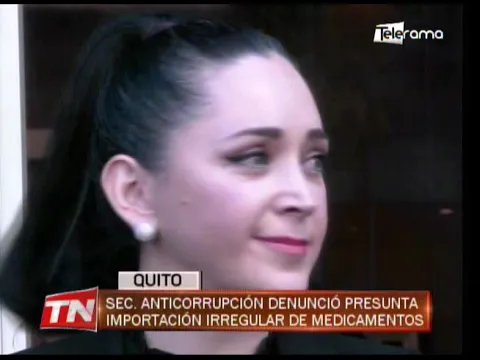 Sec. Anticorrupción denunció presunta importación irregular de medicamentos
