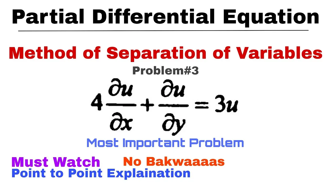 31. Method of Separation of Variables | Complete Concept & Problem#3 | PDE | Most Important