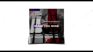 african drumboyz feat fellow sa make you mine original mix 