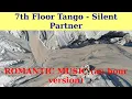 TANGO || 7-th FLOOR TANGO by Silent Partner. || An hour version.