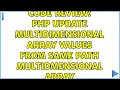 Code Review PHP update multidimensional array values from same path multidmensional array