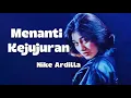 Download Lagu Nike Ardilla__Menanti Kejujuran ( Lirik )