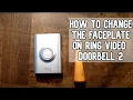 How to change the faceplate on the Ring Doorbell 2 DIY