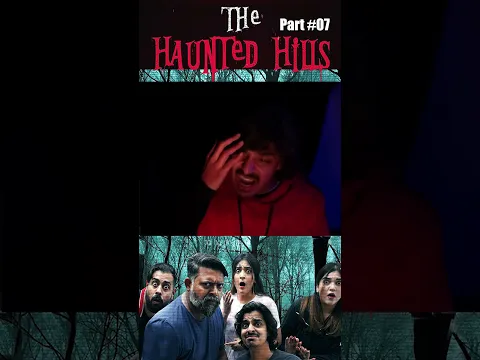 The Haunted Hills Part 07 #TheHauntedHills #bekaarfilms #shorts