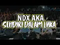 Download Lagu NDX AKA - sendiri dalam luka ( lirik/teks ) @epoy_zarko